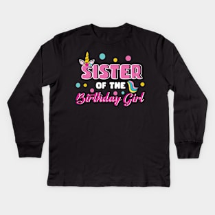 Sister Of The Birthday Girl Funny Unicorn B-day Gift For Girls Women Mother day Kids Long Sleeve T-Shirt